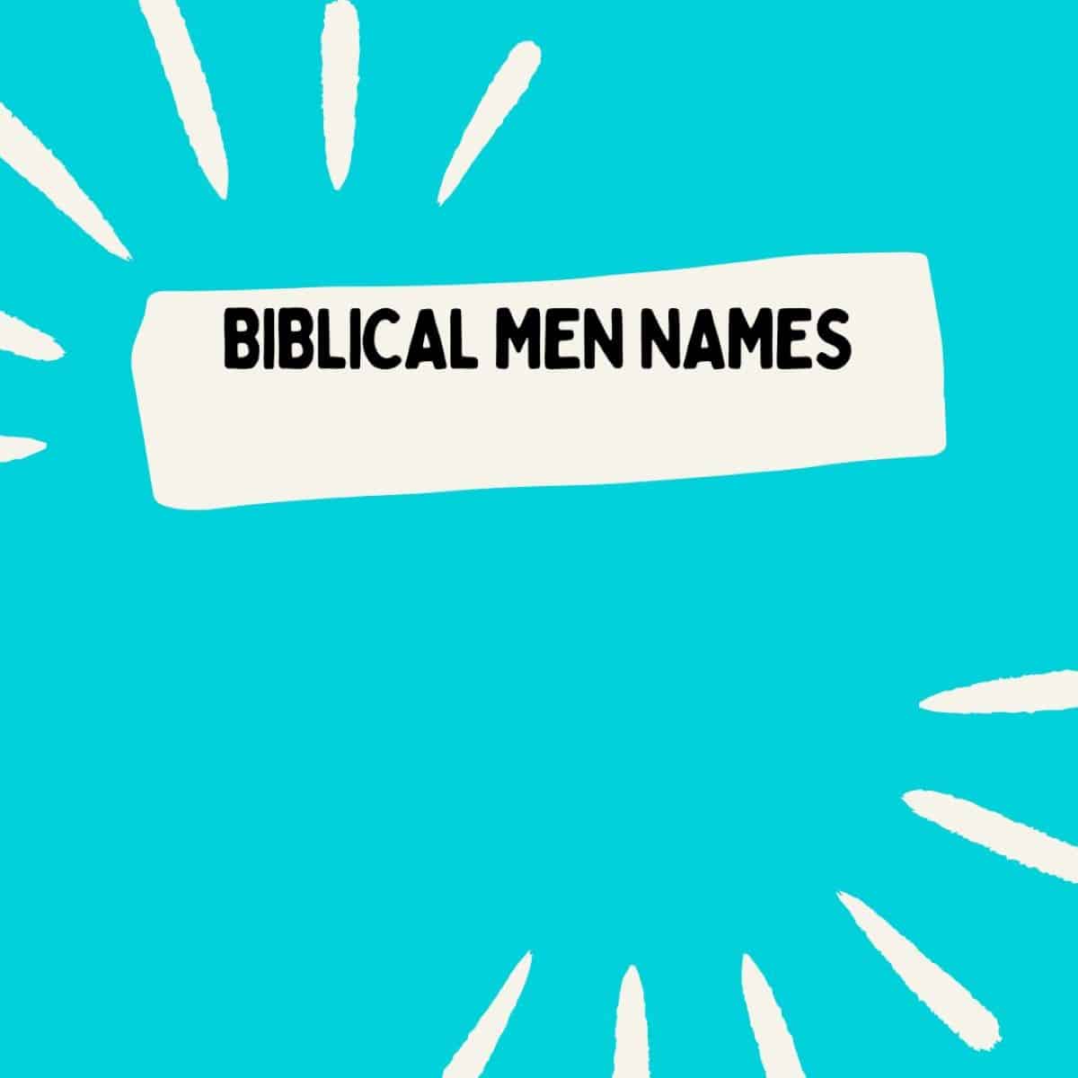 Biblical men names.