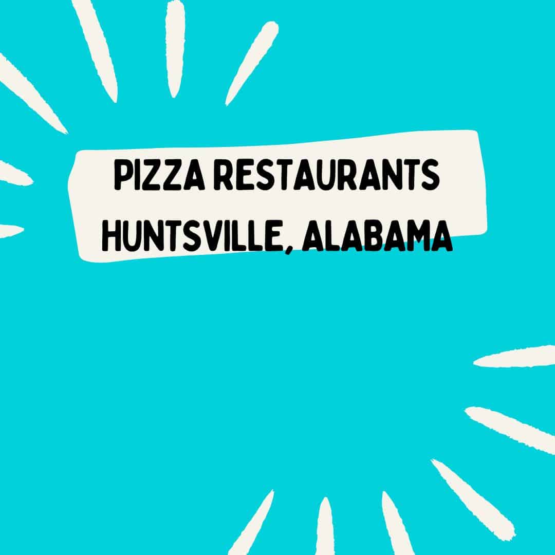Pizza Restaurants Huntsville Alabama